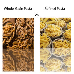 Whole-Grain Pasta vs. Refined Pasta